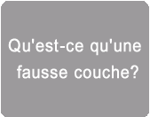 Qu'est ce qu'une fausse couche ?